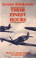 Their Finest Hours - The RAF and the Luftwaffe in World War II by KLINKOWITZ, Jerome